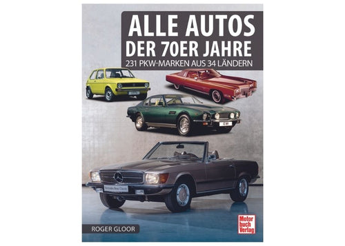 Alle Autos der 70er Jahre - 231 PKW-Marken aus 34 Ländern