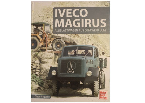 Iveco Magirus - Alle Lastwagen aus dem Werk Ulm 