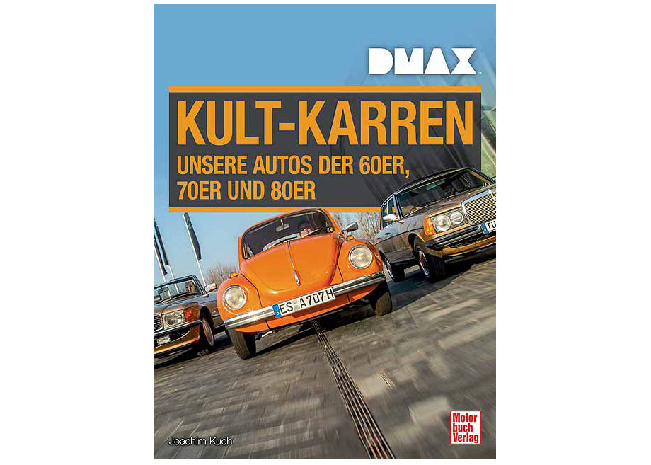 Kult-Karren- Unsere Autos der 60er, 70er und 80er