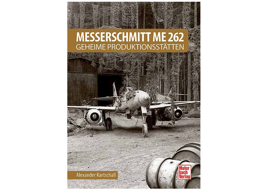 Messerschmitt Me 262 - Geheime Produktionsstätten 