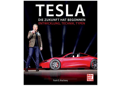 Tesla - Die Zukunft hat begonnen - Entwicklung, Technik, Typen 