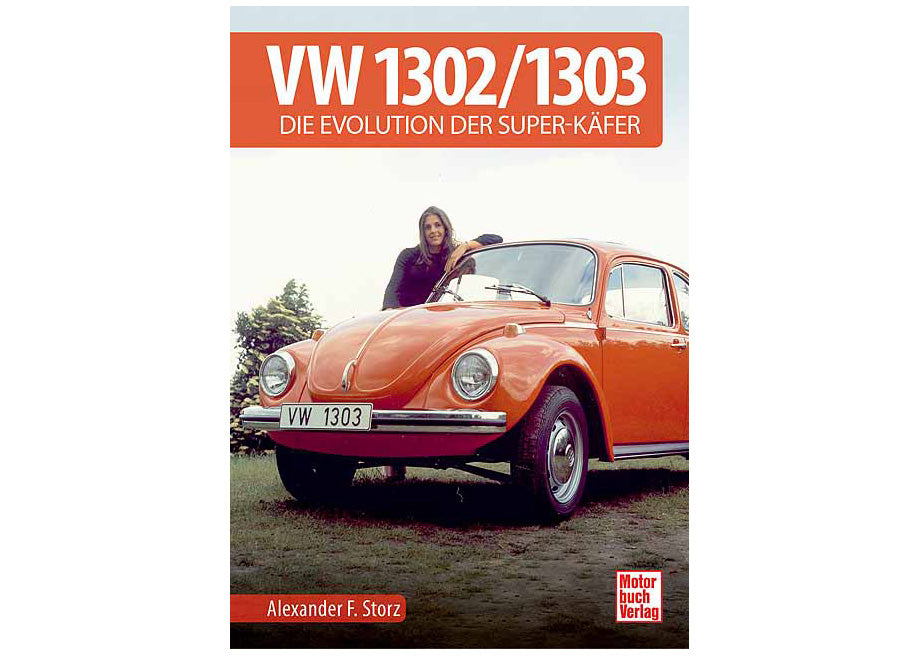 VW 1302 / 1303 - Die Evolution der Super-Käfer